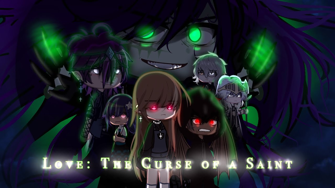 *~|| Love: The Curse of a Saint || CB | GCM|Ep. 1 Pilot ||~*