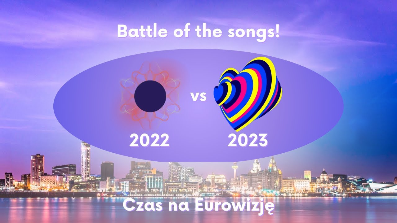 Czas na Eurowizję! Battle of ESC Songs: 2022 vs. 2023!