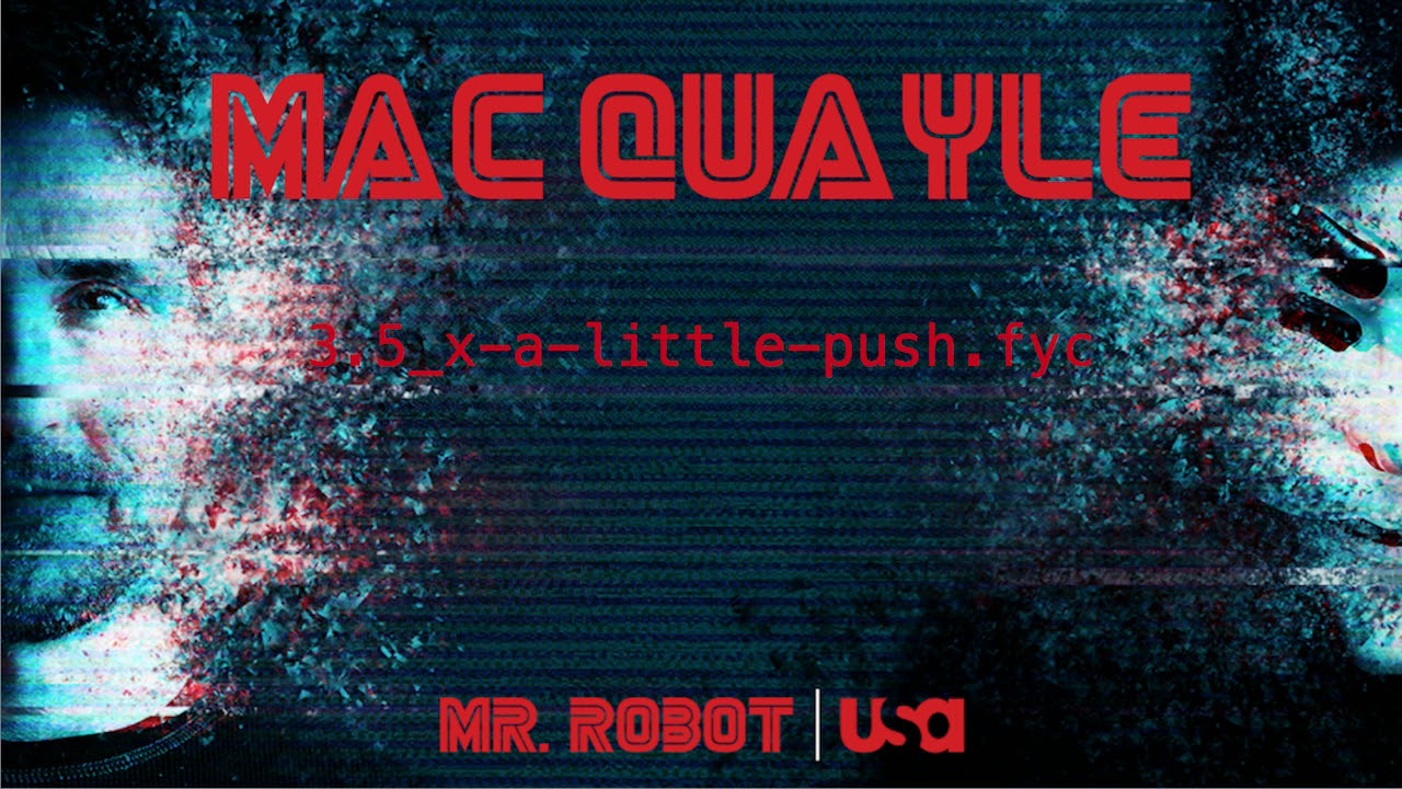 Mac Quayle - Mr.  Robot 