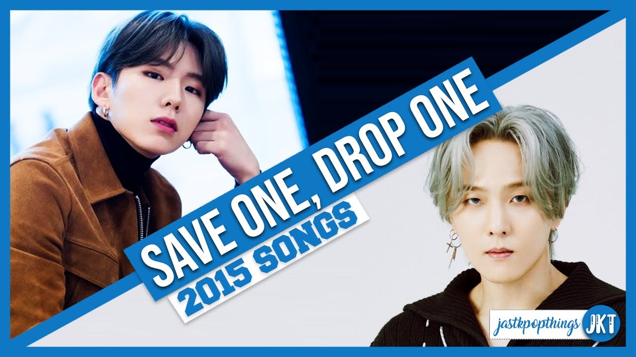 SAVE ONE, DROP ONE | 2015 KPOP SONGS #1 | [KPOP GAME]