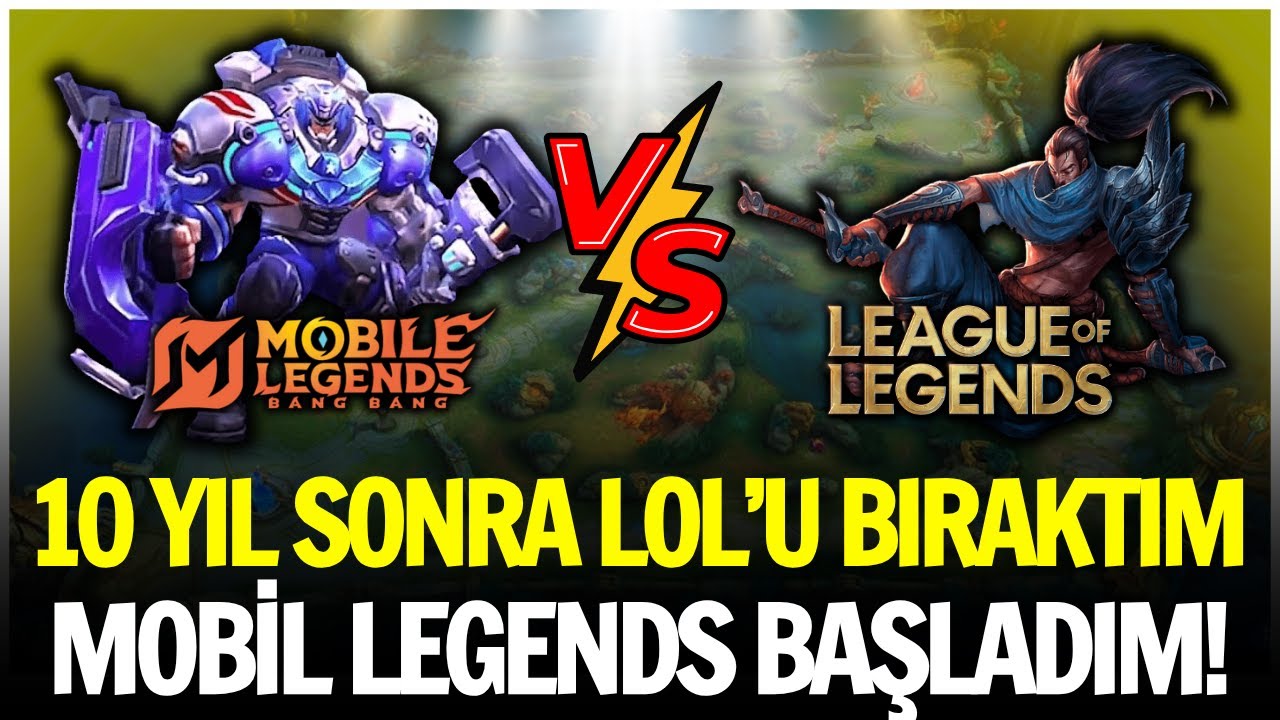 10 Yıl Sonra LOL'u Neden Bıraktım! Mobile Legends Başladım! Lol ve Mobile Legends Arasındaki Farklar