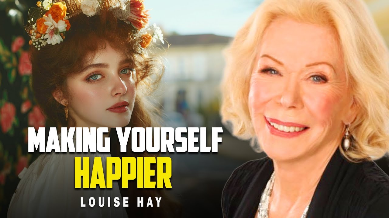 Louise Hay: Spend Time with Yourself Like Someone You Love | Making Yourself Happier