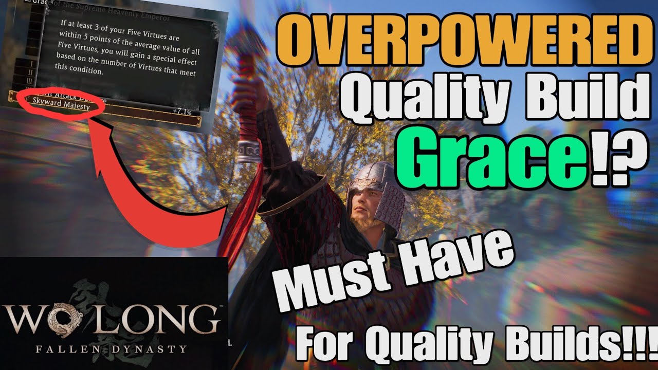 Supreme Heavenly Emperor Grace Makes Quality Builds VIABLE!? - Wo Long: Fallen Dynasty Grace Guide