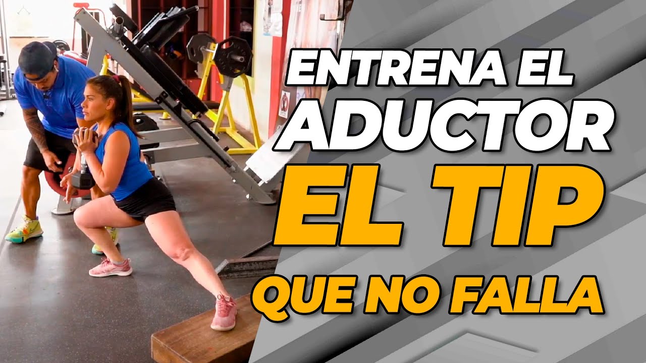 ENTRENA EL ADUCTOR EL TIP QUE NO FALLA