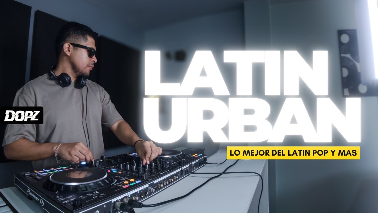 LATIN URBAN - DJ DOPZ (Quevedo, Lil Silvio Y El Vega, Juan Magan, Fonseca, Joey Montana, Jerau)