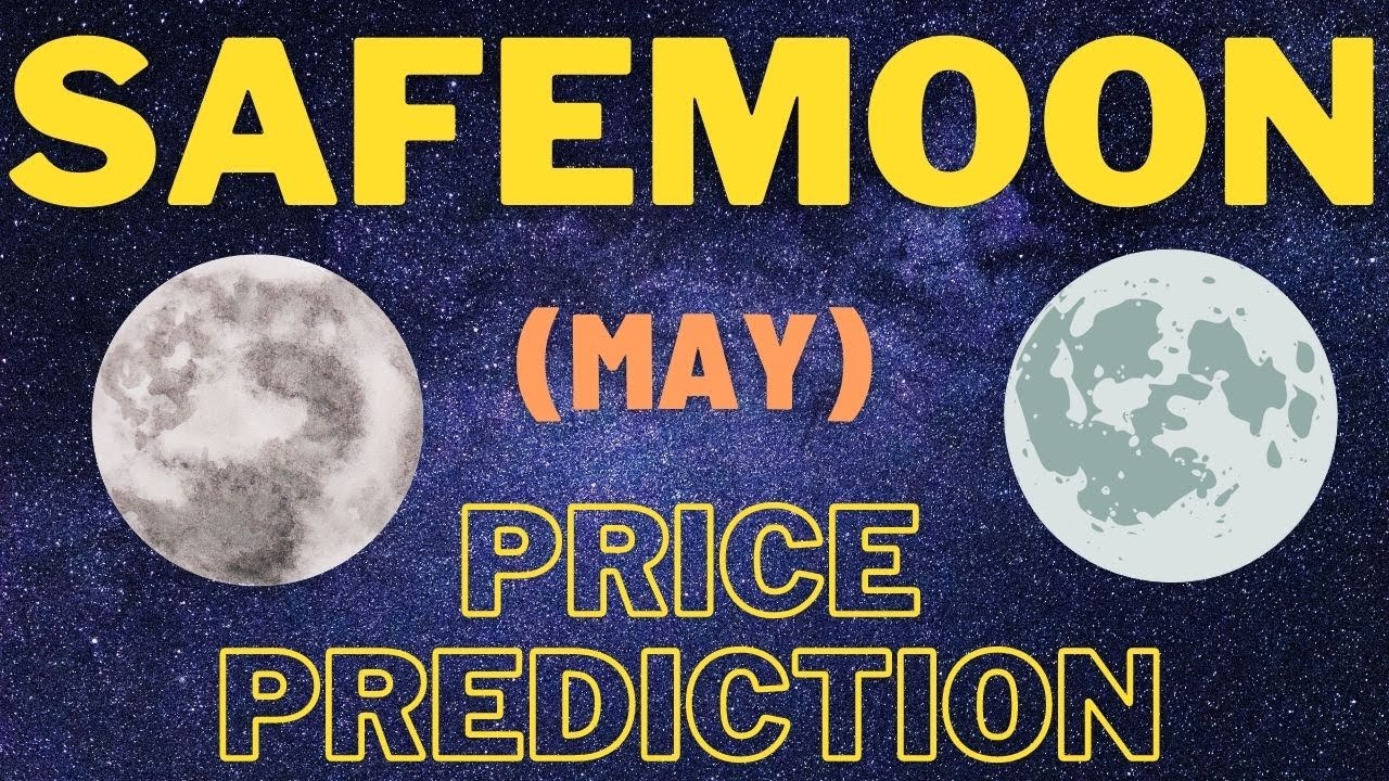 SAFEMOON Price Prediction In May 2021 | 🌙Safemoon🌙 Coin Prediction - How High Can It Go?