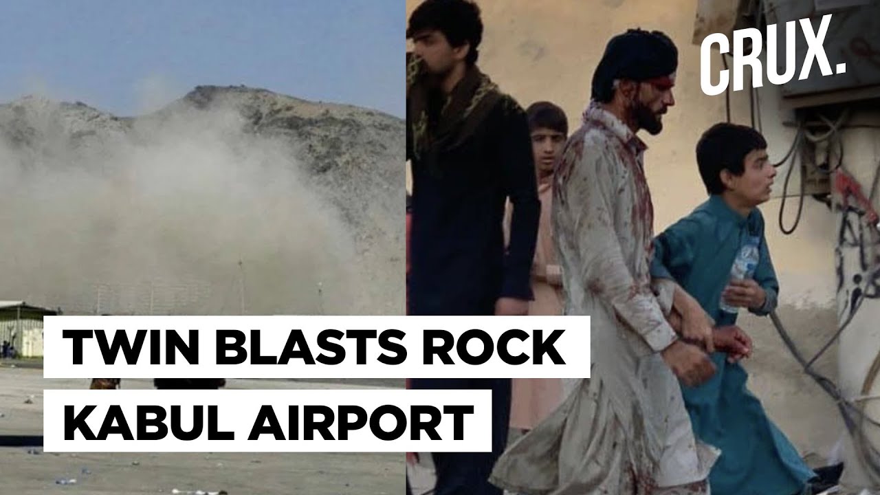 Two Blasts Outside Kabul Airport Lead To Multiple Deaths; US Says Its Citizens Among Those Killed