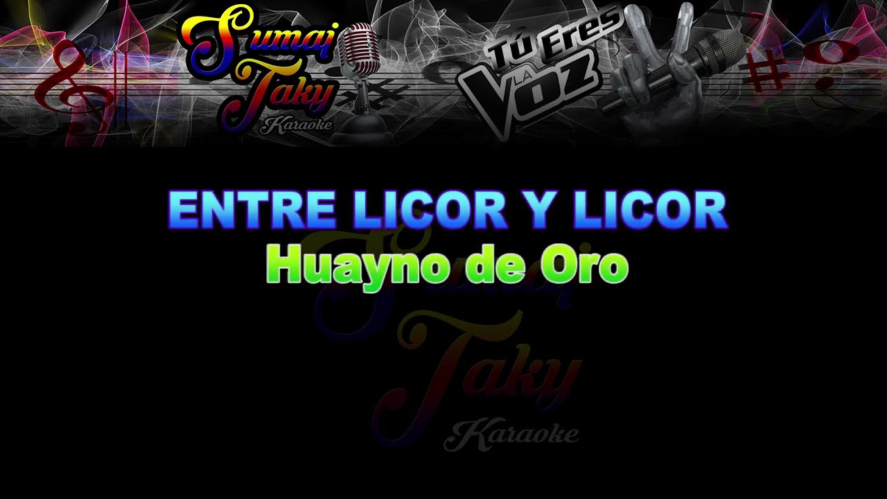 HUAYNO DE ORO ENTRE LICOR Y LICOR KARAOKE