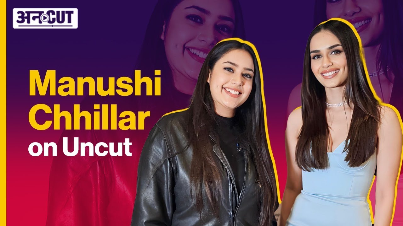 Manushi Chhillar on Uncut in conversation with Prisha | Uncut