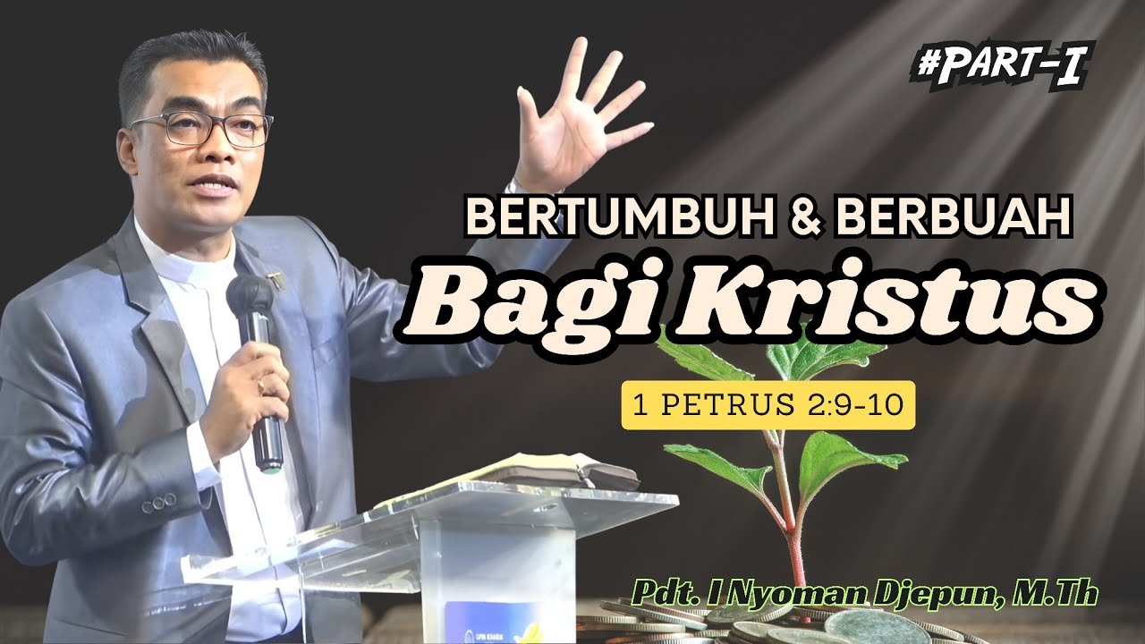 Khotbah Penyegaran Iman Part I • 1 Petrus 2:9-10 • Pdt. I Nyoman Djepun, M.Th