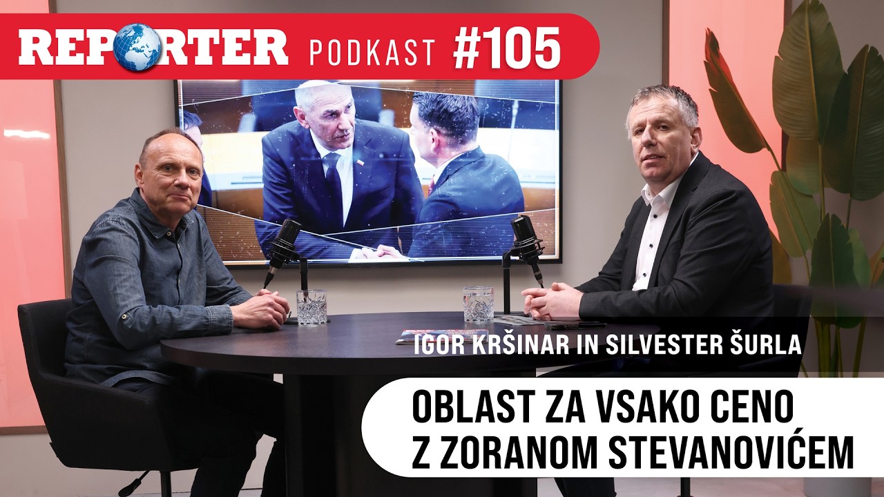 Reporter podkast #105: Oblast za vsako ceno z Zoranom Stevanovićem