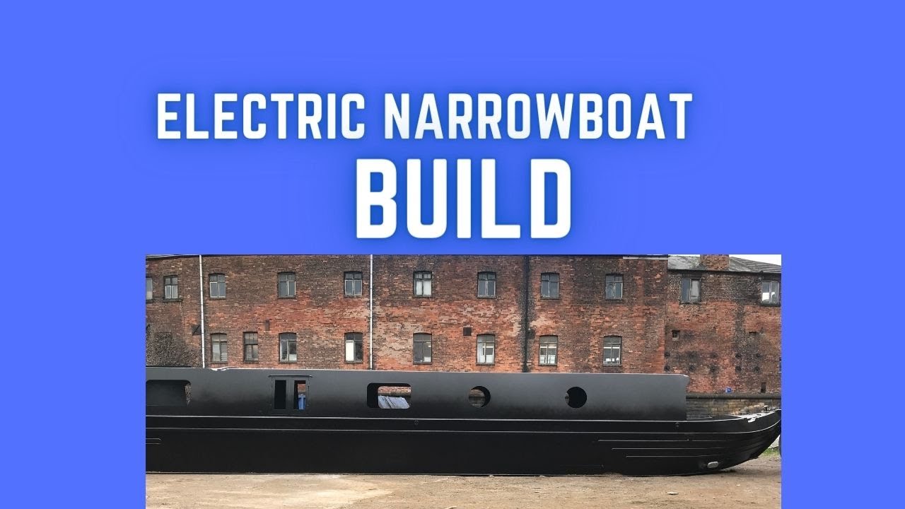 Video 1. An Electric Narrowboat build