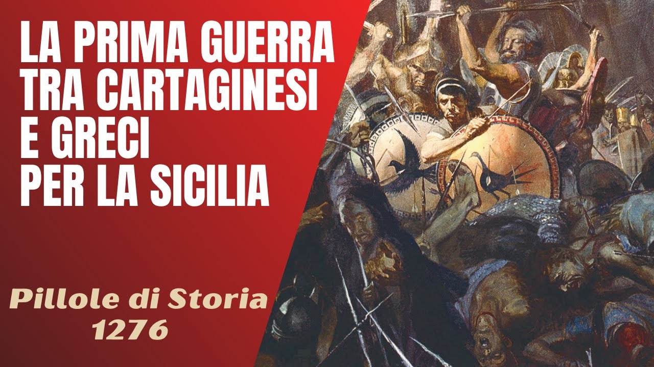 1276- La prima guerra tra cartaginesi e greci per la Sicilia [Pillole di Storia]