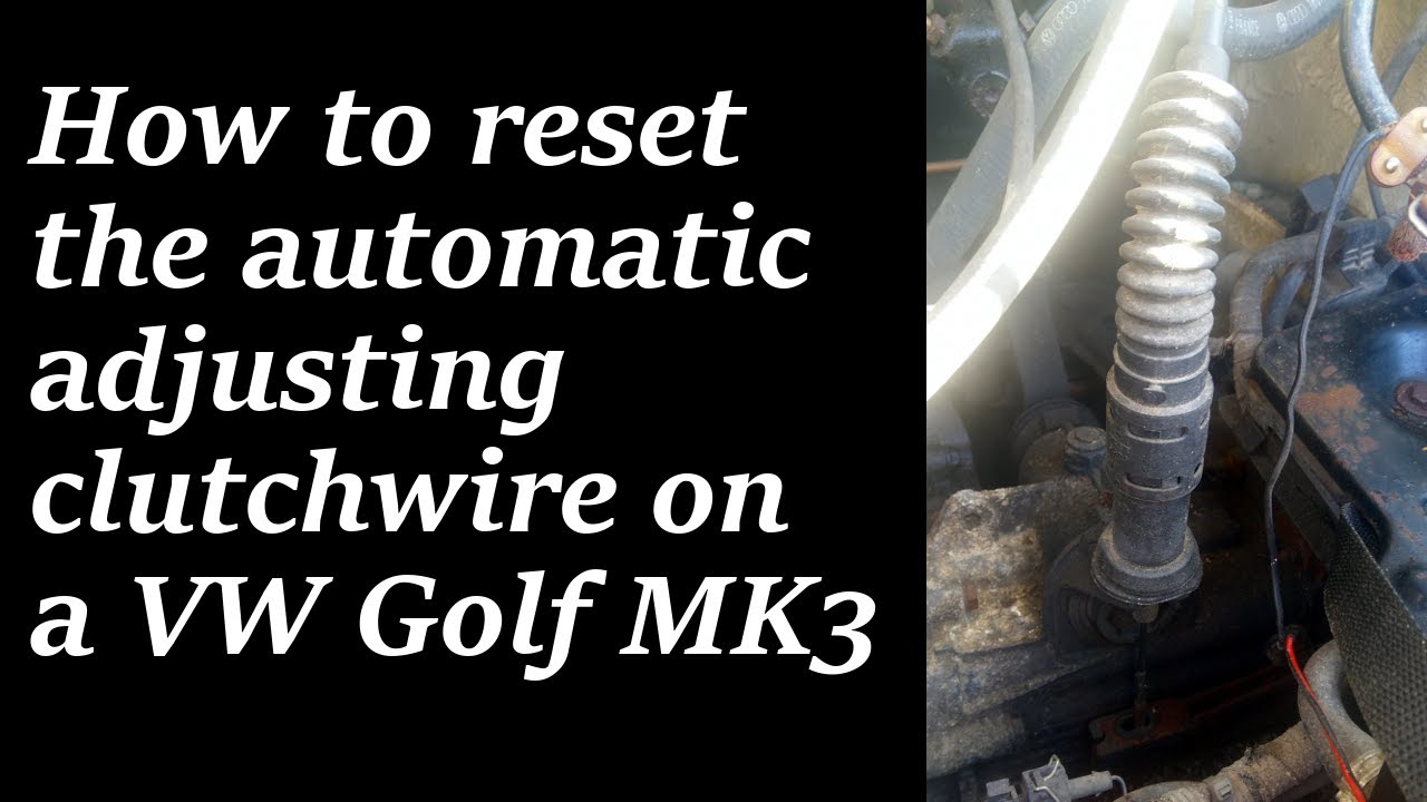 How to reset the automatic adjusting clutchwire on VW Golf/Vento and several other VW models