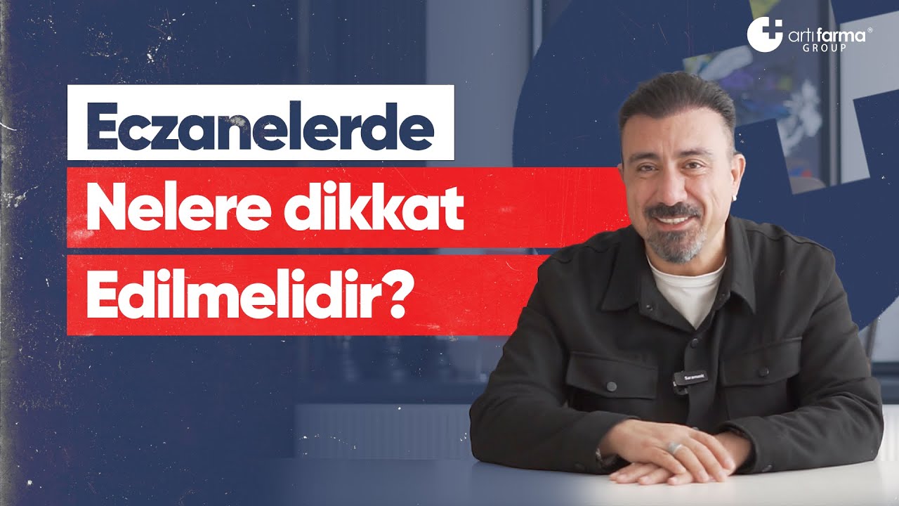 ECZANELERDE DİKKAT EDİLMESİ GEREKEN BAZI DETAYLAR! | FARUK NALBANTOĞLU