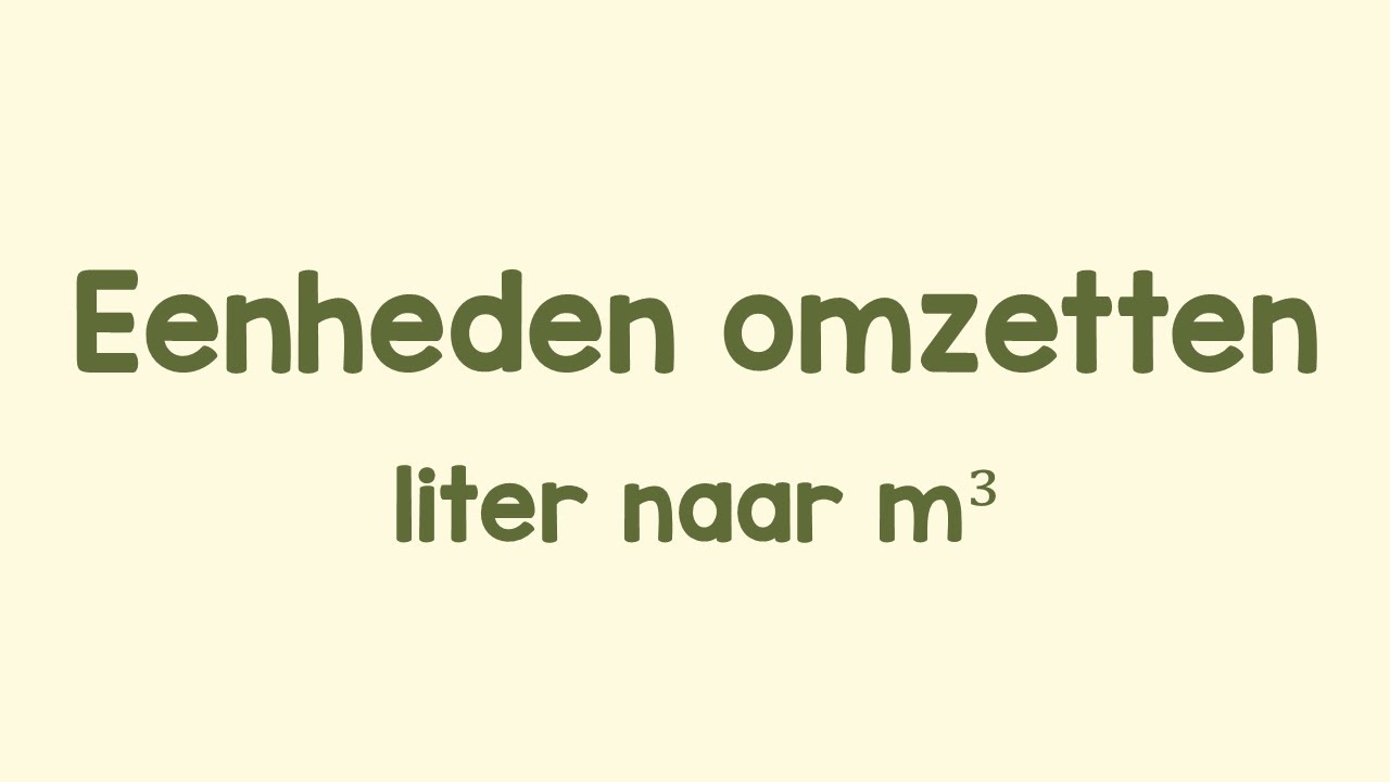 Eenheden omzetten (5/6) -  van liter naar kubieke meter