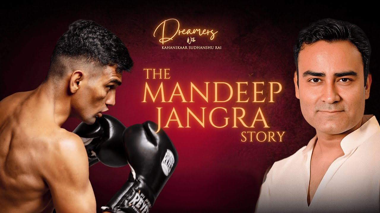 The Mandeep Jangra Story | Dreamers | Sudhanshu Rai | Motivational Story | Inspirational | Boxing