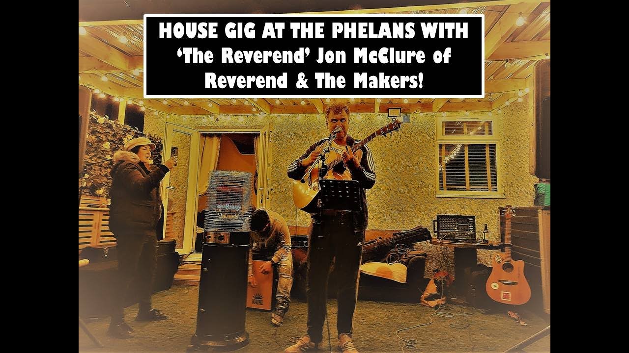 Jon McClure (Reverend & The Makers) House Gig at The Phelans - 17/03/2023