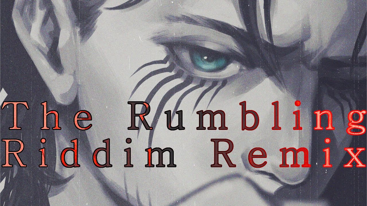 Attack on Titan Season 4 Part 2: The Rumbling feat. @_Hiragaa & @ZenpakuMusic  [ Dubstep / Riddim Remix ]