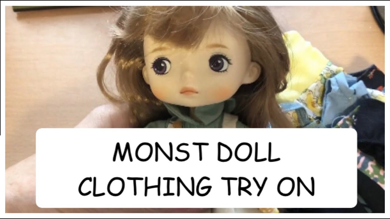 MONST DOLL CLOTHING TRY ON - ADULT COLLECTOR