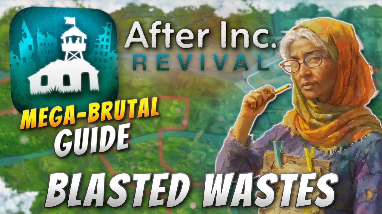 After Inc: Revival - Blasted Wastes (Mega Brutal Guide)