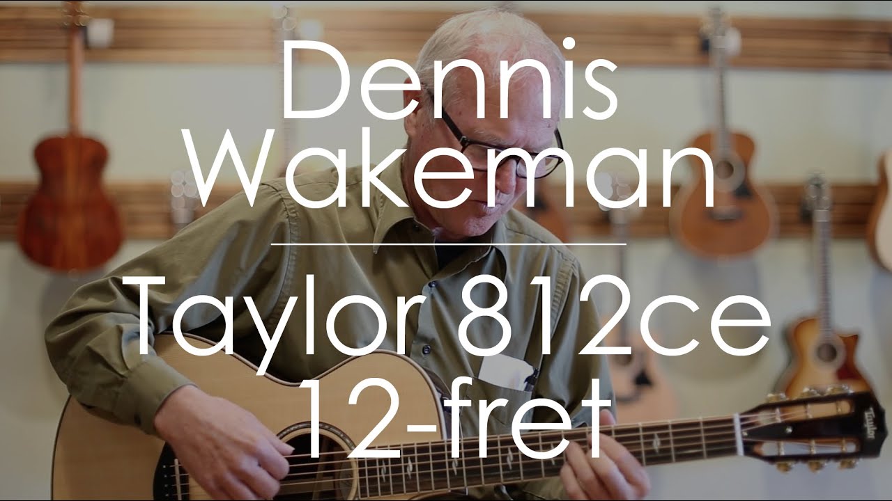 Dennis Wakeman plays a Taylor 812ce 12-fret