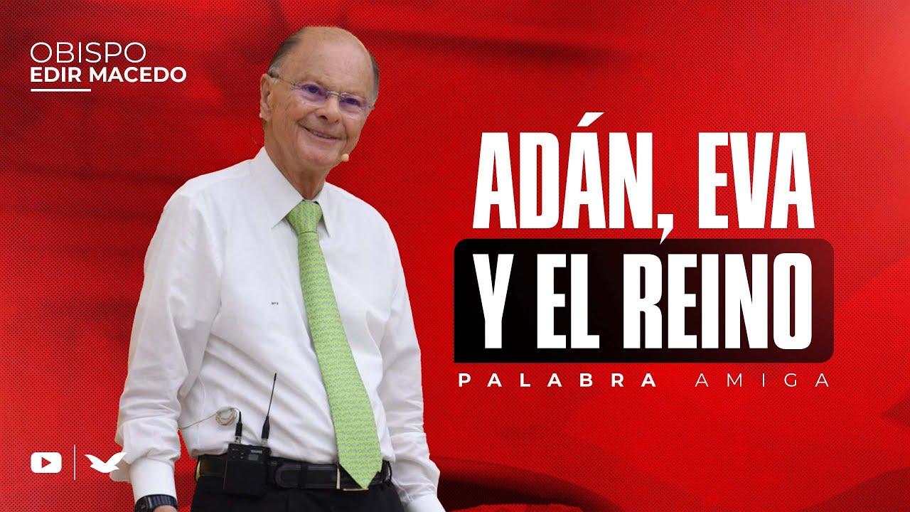 Adán, Eva y el Reino | Obispo Macedo