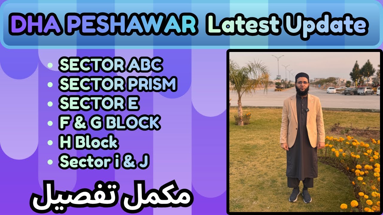 DHA Peshawar Complete Details of All Sectors | DHA Peshawar Update | DHA Peshawar Prices Update 