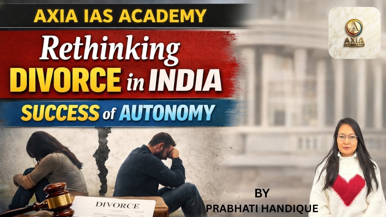 Rethinking Divorce in India | Success of Autonomy Explained | GS-II UPSC | AXIA IAS ACADEMY
