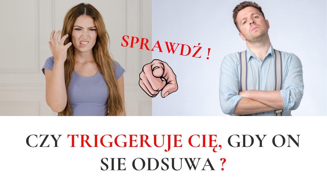 Gdy mężczyzna się odsuwa... Czy triggeruje cię to ?