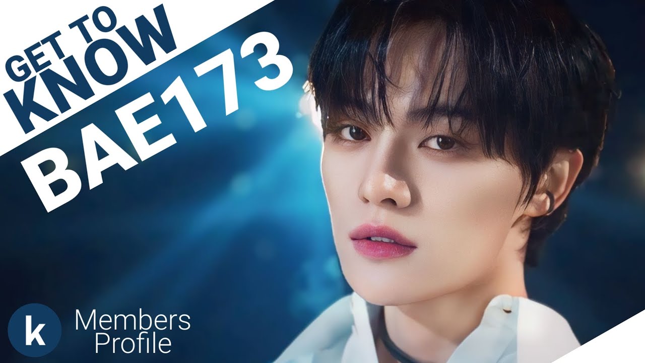 BAE173 (비에이이173) Members Profile (Birth Names, Positions etc...) [Get To Know K-Pop]