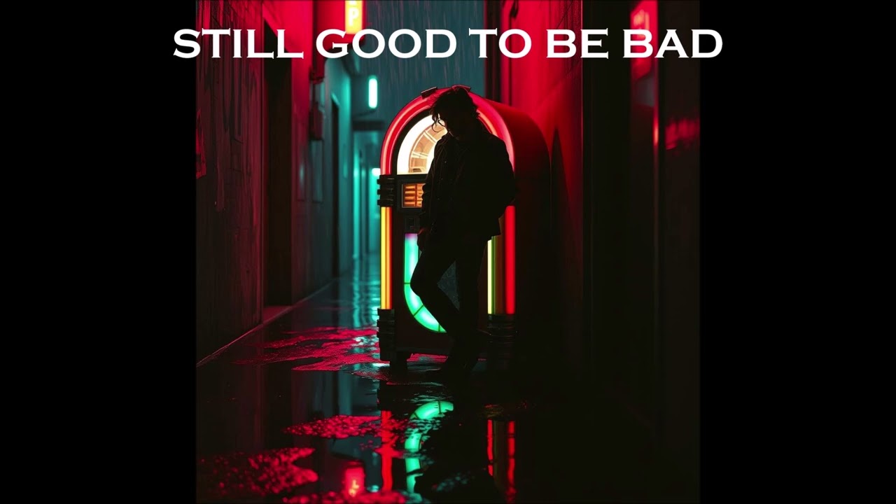 #-26-78 - Still good to be bad - New 2026 Version - Powerful Southern Hard Rock.