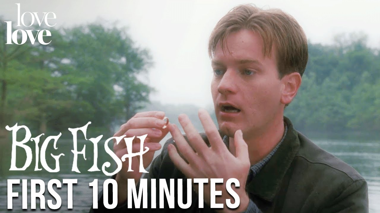 Big Fish | First 10 Minutes | Love Love
