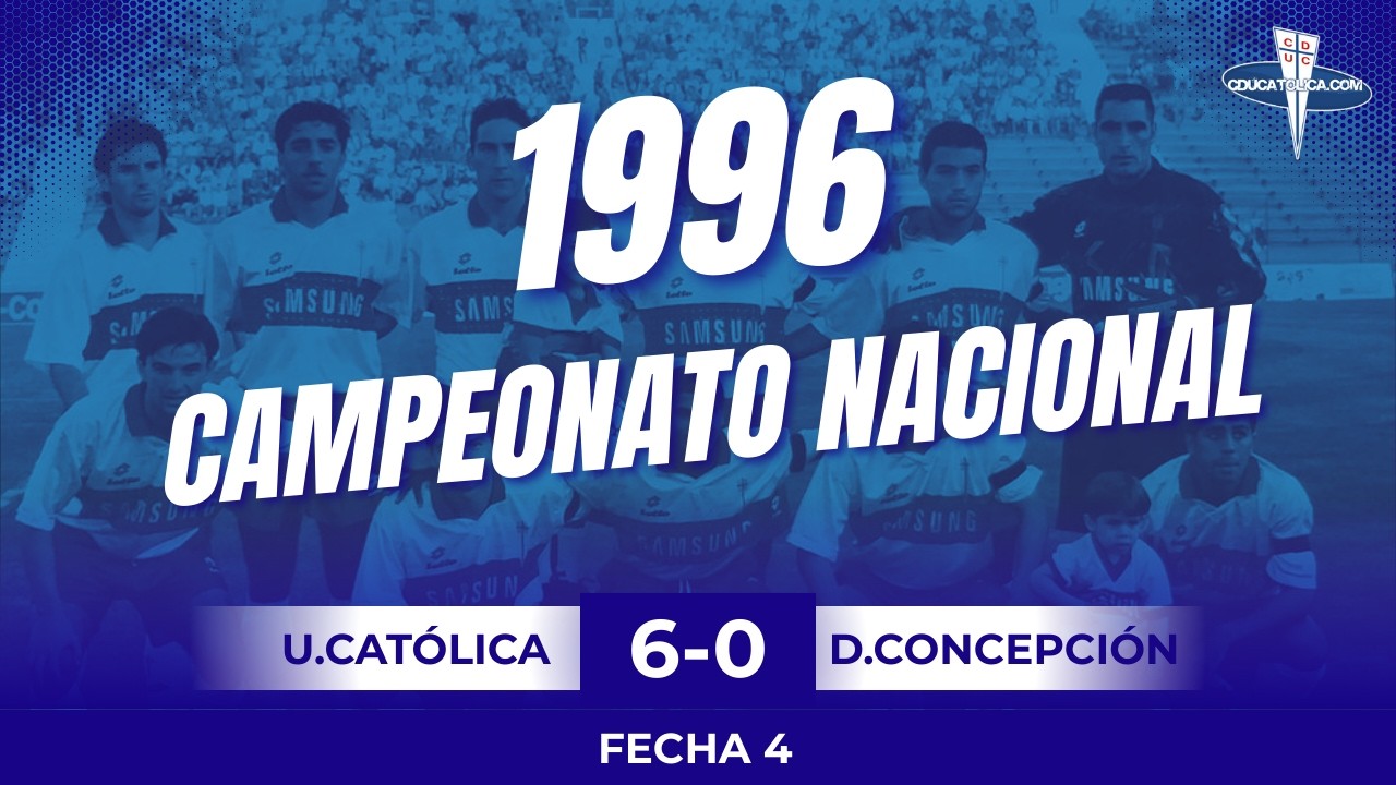Goleada de Universidad Católica 6-0 a Deportes Concepción en 1996