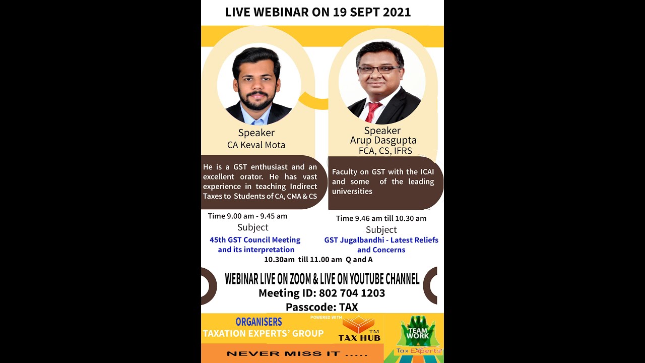 LIVE WEBINAR  ON 19 SEPT 2021 45TH GST COUNCIL MEETING AND ITS INTERPRETATION  & LATEST GST RELIEFS