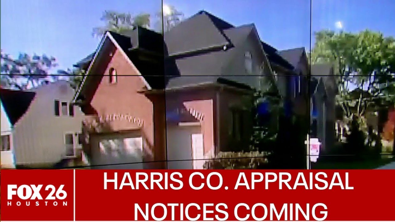 Harris County appraisal notices coming soon