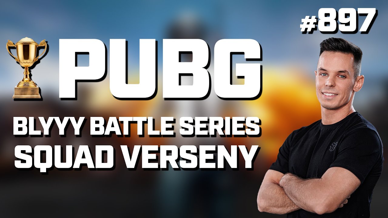 🏆 bLYYY BATTLE SERIES PUBG SQUAD VERSENY 🎮📅 2024.02.25