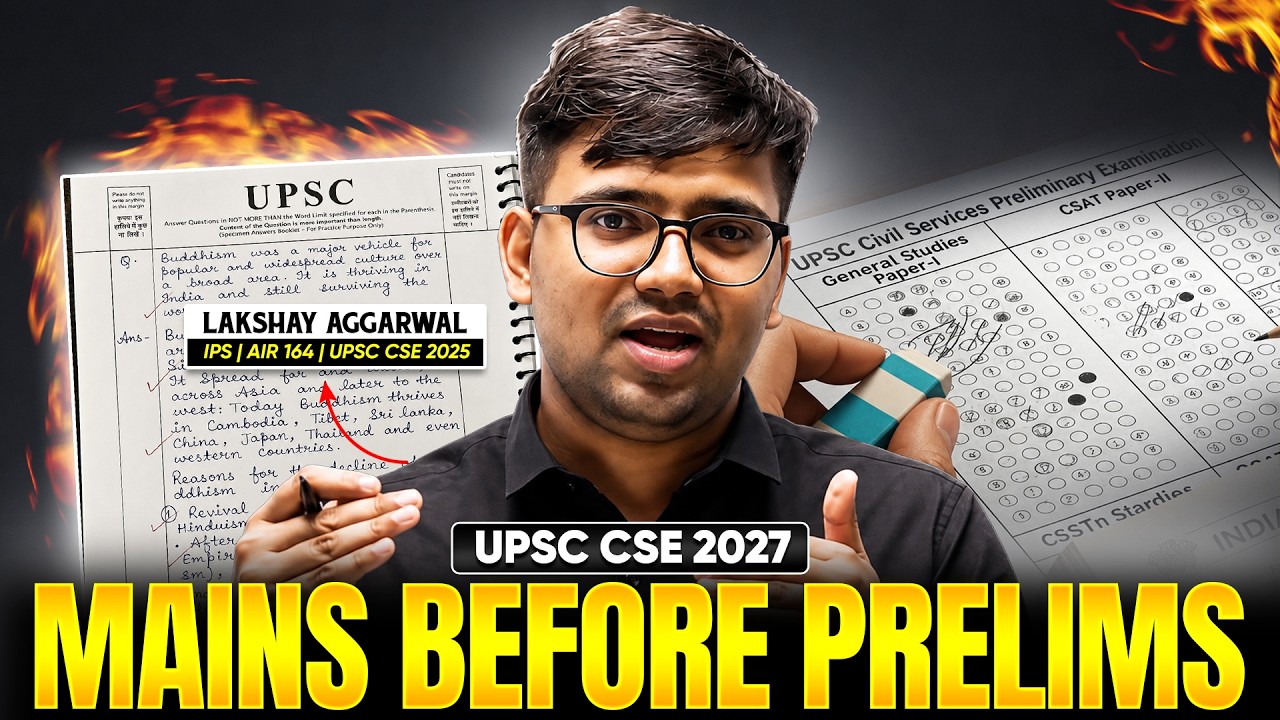 Mains Before Prelims Strategy for UPSC CSE 2027 | Lakshay Aggarwal AIR 164, UPSC 2025 | Sarrthi IAS