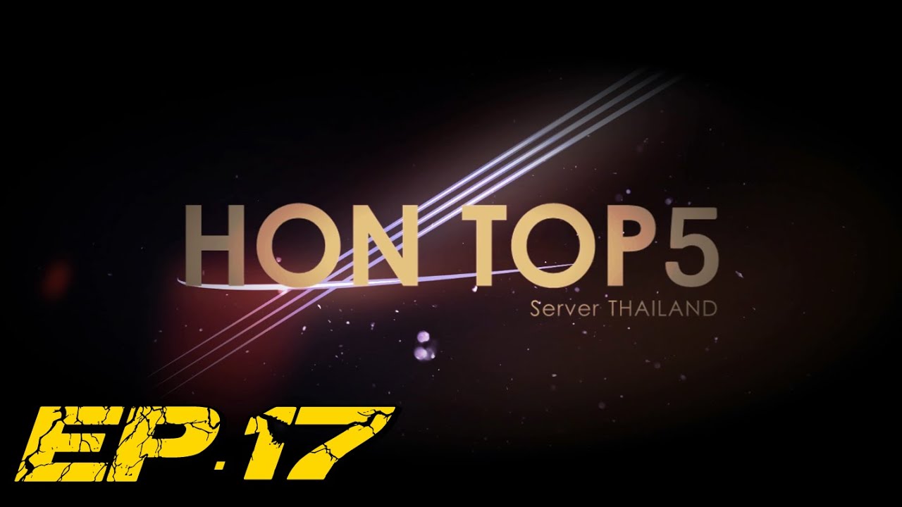 HON Top5 Thailand Plays of the week - EP.17