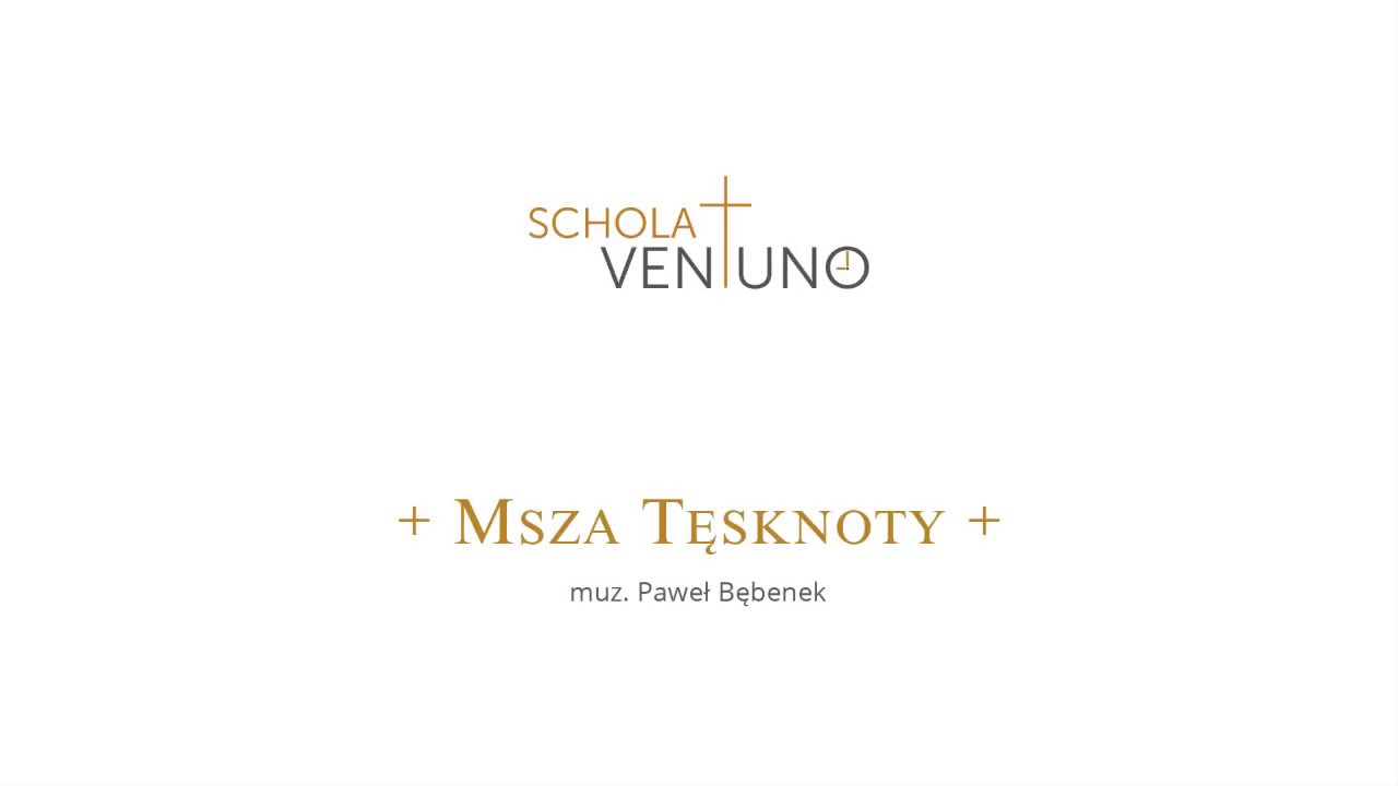 Msza Tęsknoty - Schola Ventuno