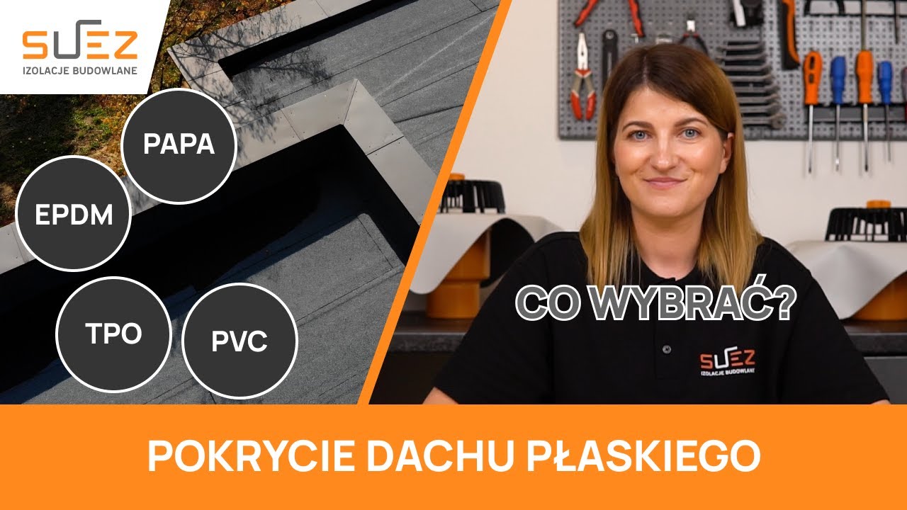 Pokrycie dachu płaskiego: papa, EPDM, TPO, PVC. Co wybrać? Por&oacute;wnanie. Poradnik ekspert&oacute;w SUEZ