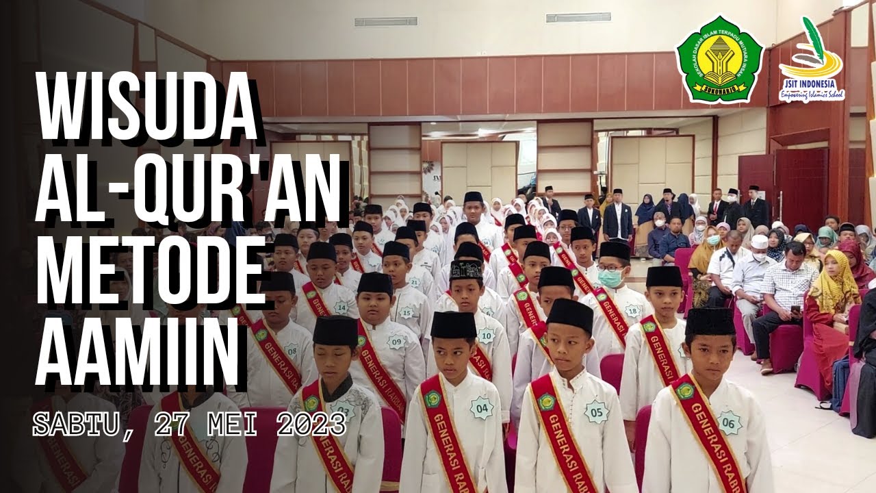 WISUDA AL-QUR'AN METODE AAMIIN (Angkatan Ke-1) || Sabtu, 27 Mei 2023