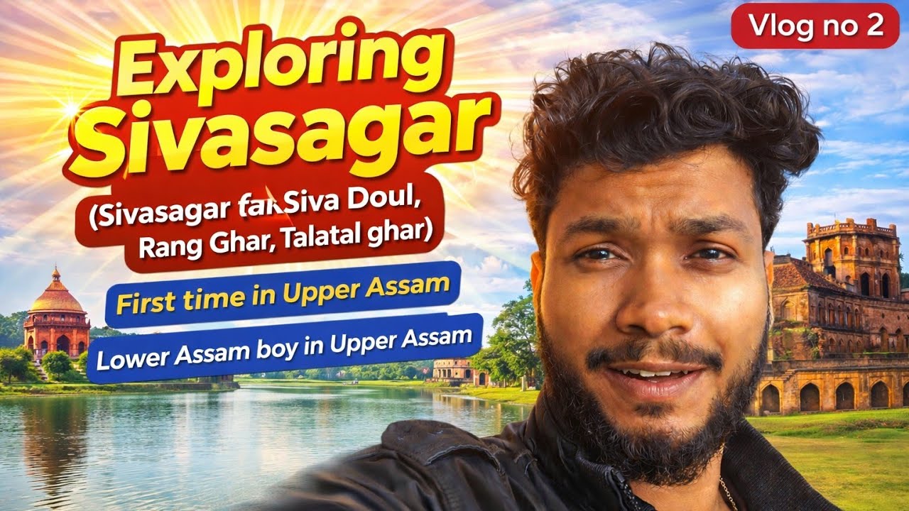 Exploring Sivasagar District of Assam || Rang Ghar , Tolatal ghar, Shiva Doul || Part 2