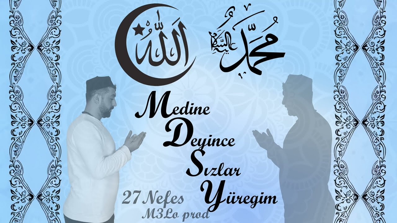 27 Nefes - Medine Deyince Sızlar Y&uuml;reğim