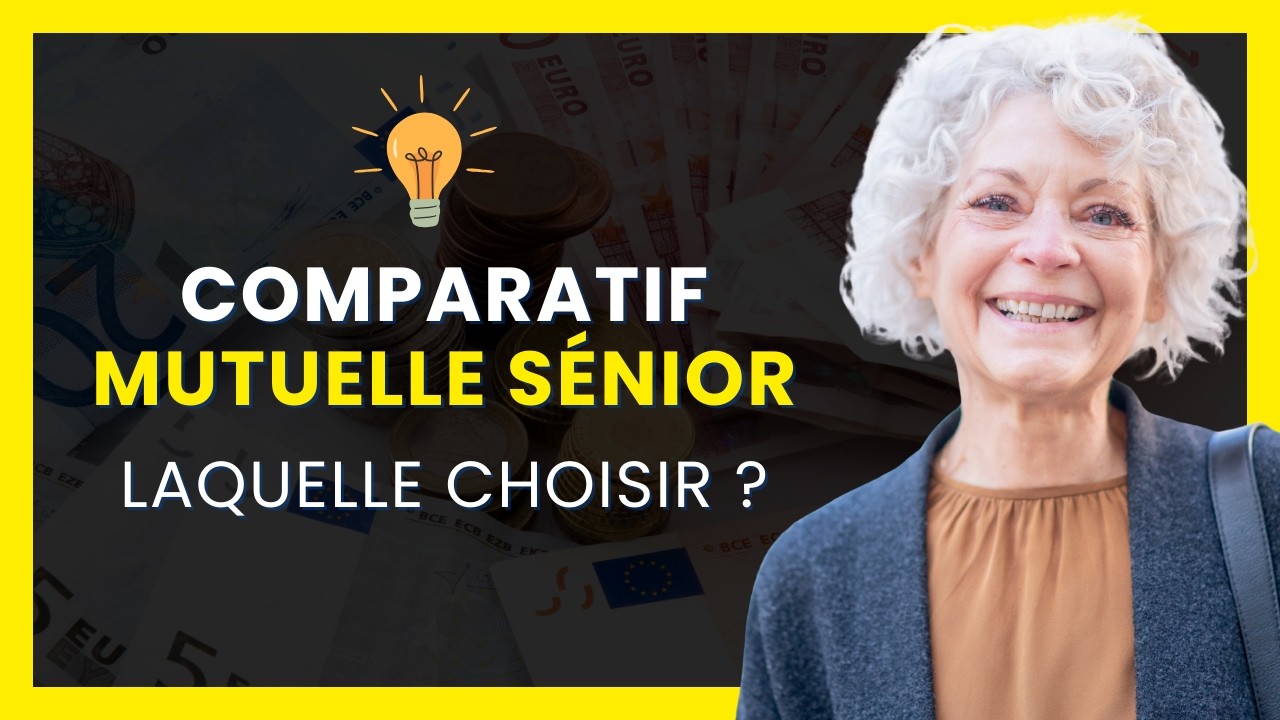 Quelle MUTUELLE S&Eacute;NIOR choisir en 2025 ? | Comparatif & Avis : Tarif, Avantages, Sant&eacute;...)