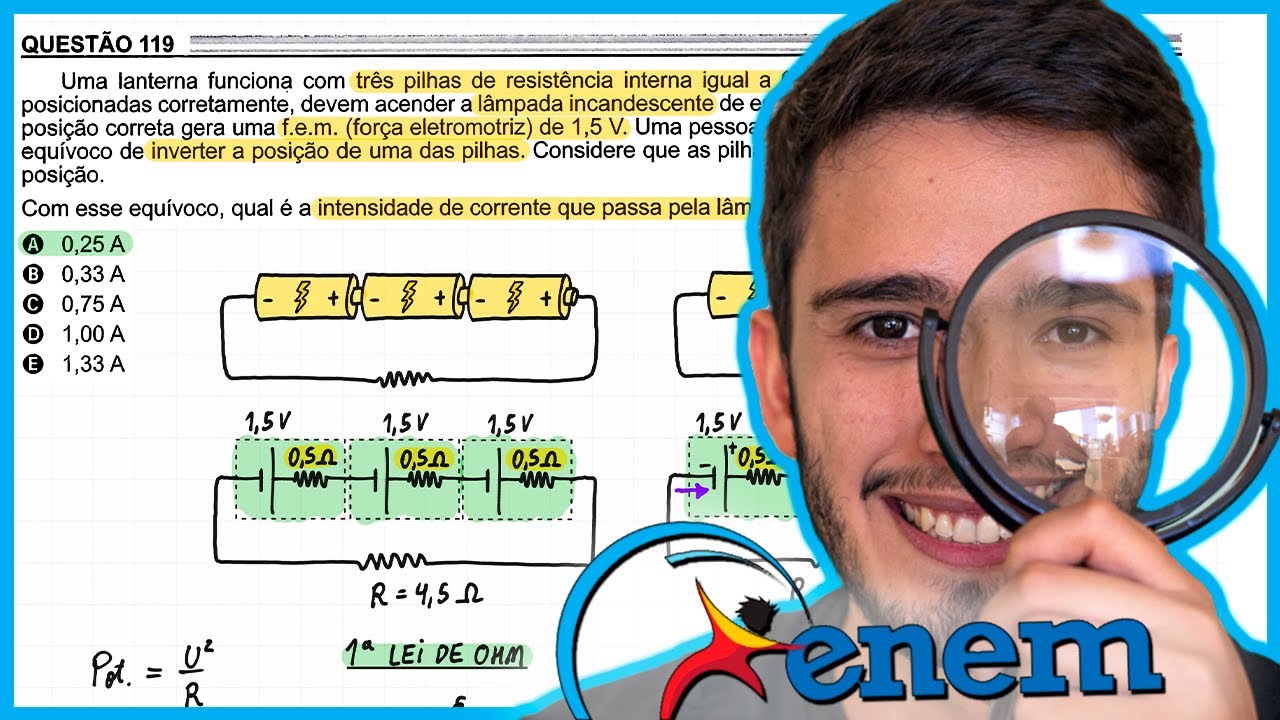 ENEM 2022 - Uma lanterna funciona com três pilhas de resistência interna igual a 0,5 Ω cada, ligadas