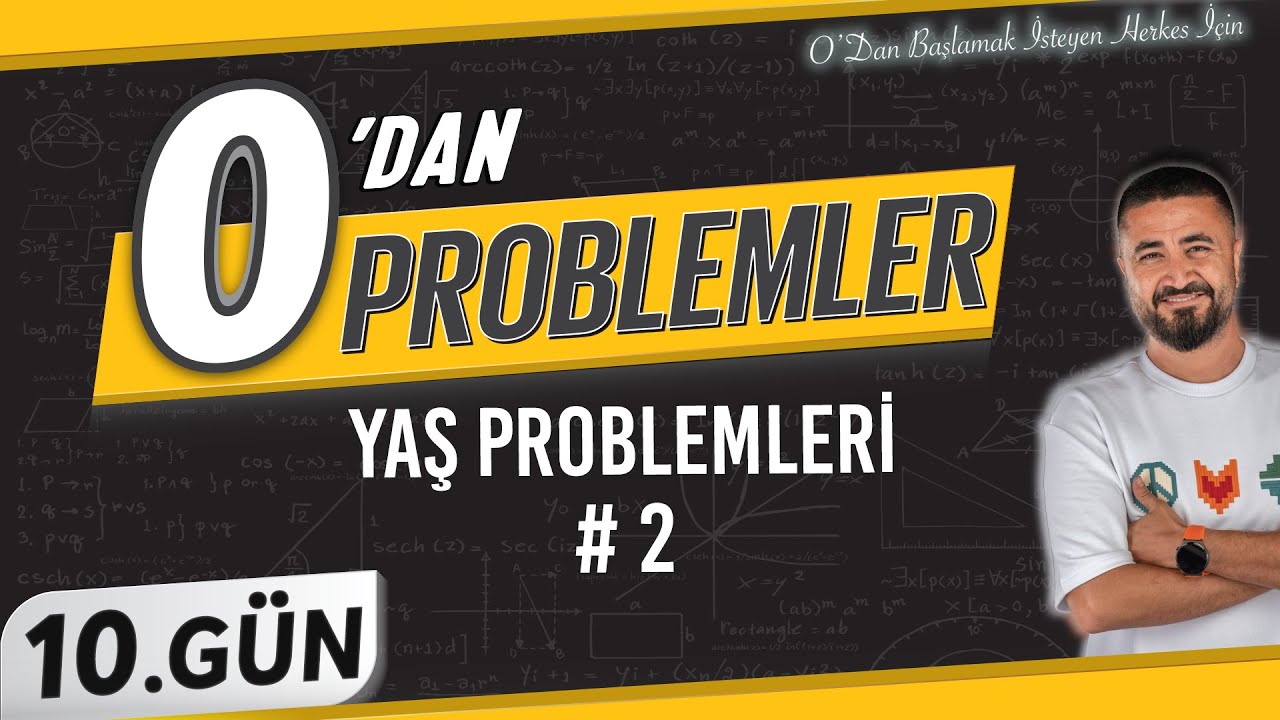 Yaş Problemleri 2 | 0 DAN Problemler Kampı 10.Gün | Rehber Matematik