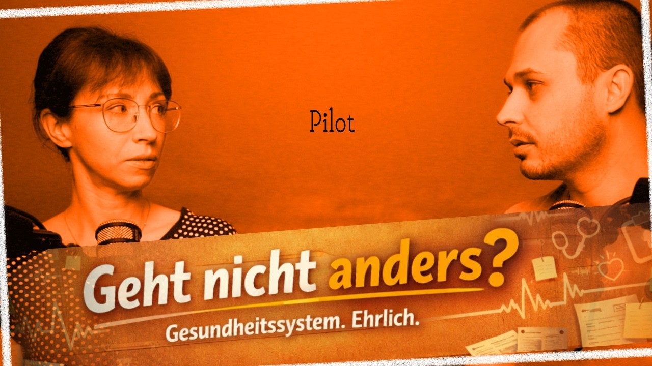 Ehrlich über das Medizinsystem - Geht nicht anders? Folge_0
