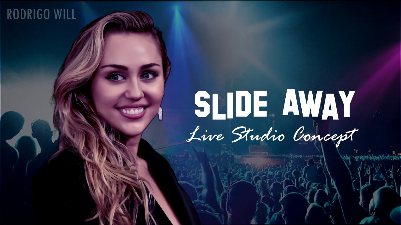 Miley Cyrus - Slide Away (Live Studio Concept)