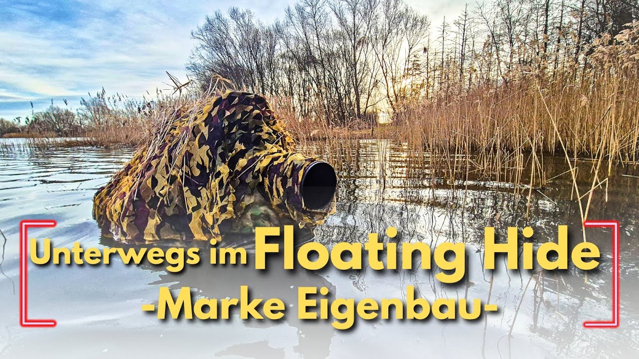 Unterwegs im Floating Hide Marke Eigenbau. Ob ich untergehen???